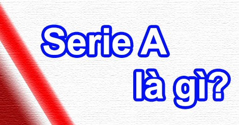Serie A là gì?