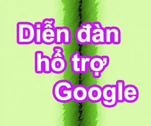 Diễn đàn hổ trợ chính thức của Google cho Việt Nam