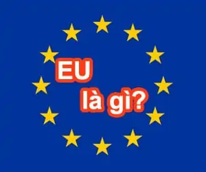 Tìm hiểu EU - European Union là gì?