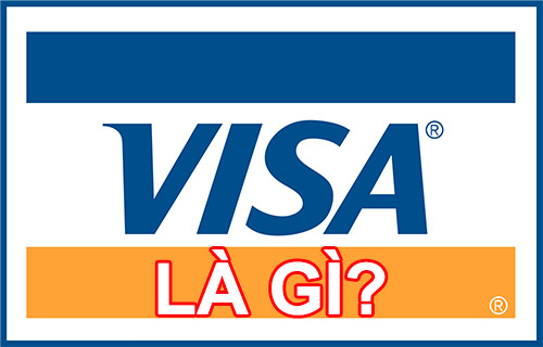 Tìm hiểu thẻ Visa card là thẻ gì và dùng để làm gì?