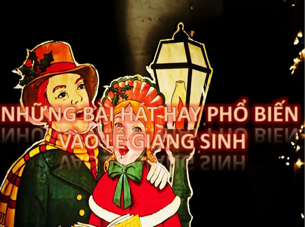 Tổng hợp những bài hát hay bất hủ Giáng Sinh Việt Nam và nước ngoài