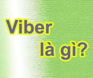 Tìm hiểu Viber - Viber out là gì và dùng để làm gì?