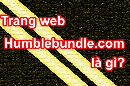 Trang web Humblebundle.com là gì?