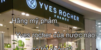 Hãng mỹ phẩm Yves rocher của nước nào, có tốt không?
