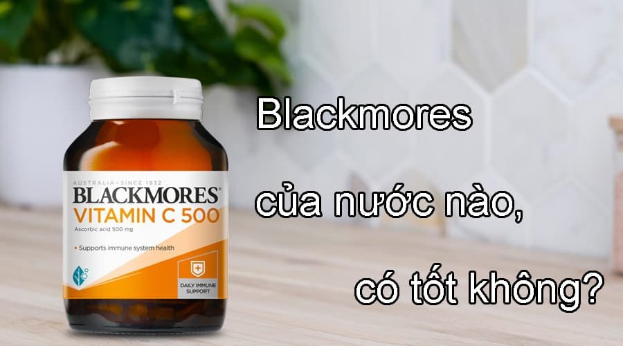 Hãng thực phẩm chức năng, sữa Blackmores của nước nào, có tốt không?