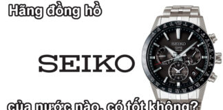 Hãng đồng hồ Seiko của nước nào, có tốt không?