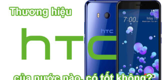 Thương hiệu điện thoại HTC của nước nào, có tốt không?