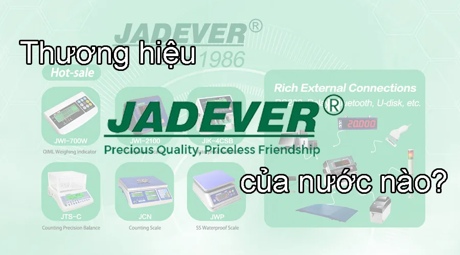 Thương hiệu Jadever của nước nào, có tốt không?